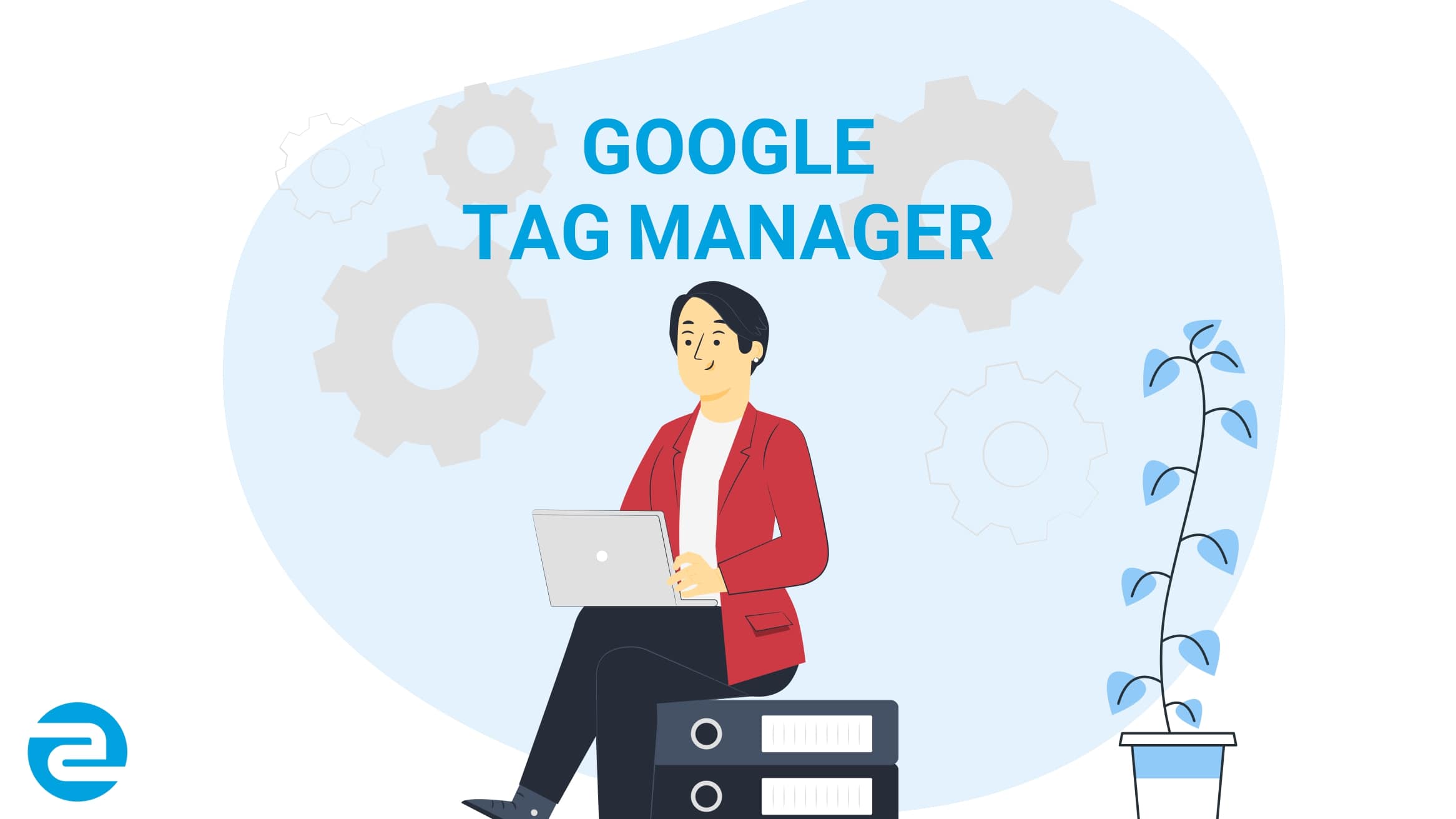 گوگل تگ منیجر چیست